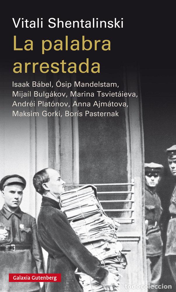 Libros: PALABRA ARRESTADA,LA RUSTICA - SHENTALINSKI, VITALI