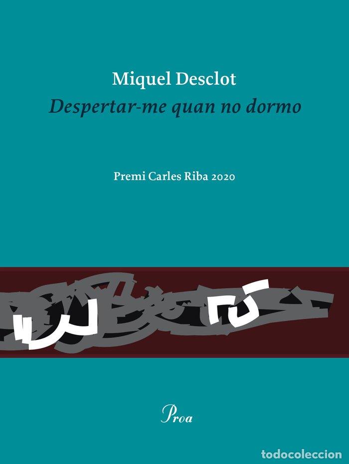 Livros: DESPERTAR ME QUAN NO DORMO - DESCLOT, MIQUEL
