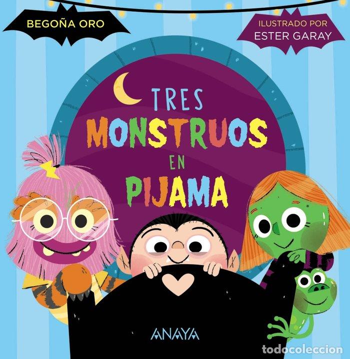 Livres: TRES MONSTRUOS EN PIJAMA - ORO, BEGO&Ntilde;A