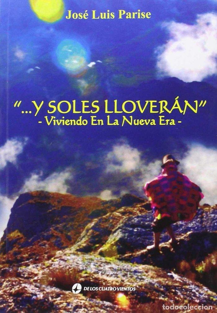 Libros: Y SOLES LLOVERAN - JOSE LUIS PARISE