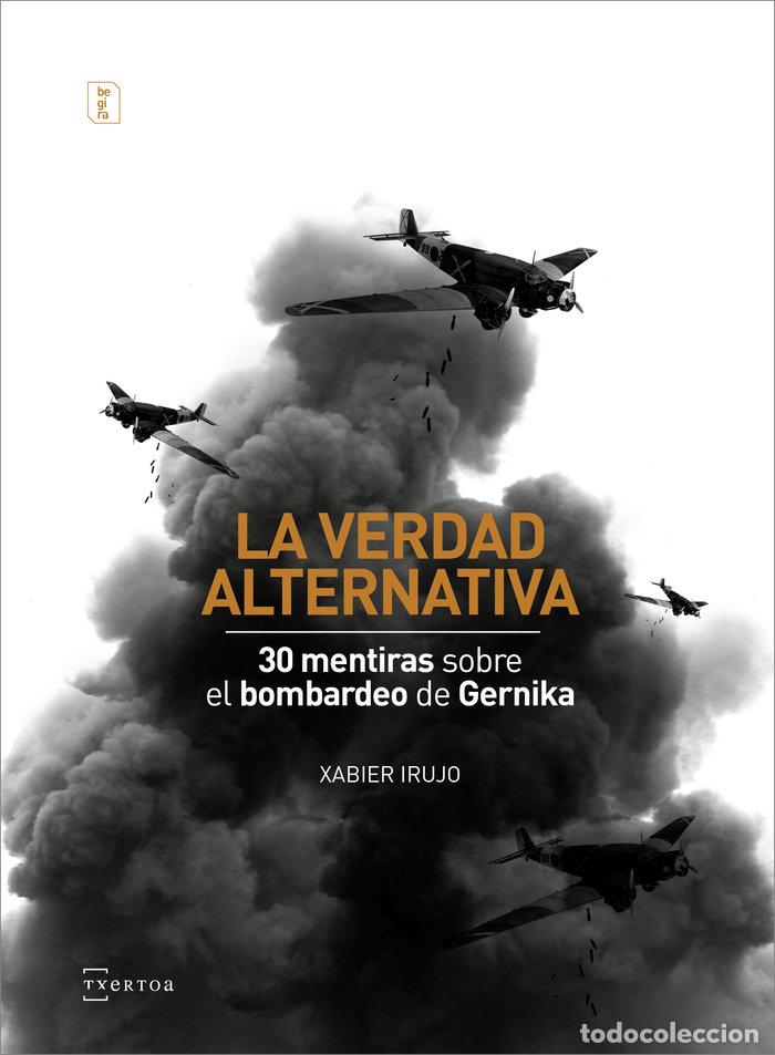 Libros: VERDAD ALTERNATIVA,LA - IRUJO AMETZAGA, XABIER