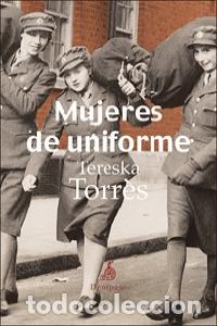 Livres: MUJERES DE UNIFORME - TORRES, TERESKA