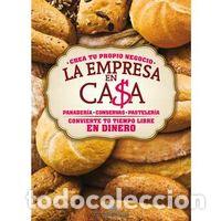 Livres: LA EMPRESA EN CASA - PANADERIA, CONSERVAS Y PASTELERIA - AA.VV