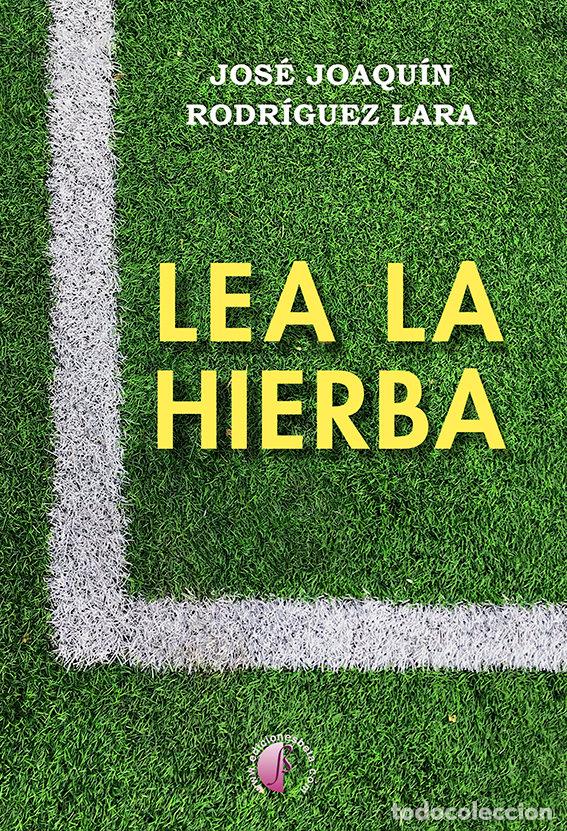 Livros: LEA LA HIERBA - RODRIGUEZ LARA, JOSE JOAQUIN