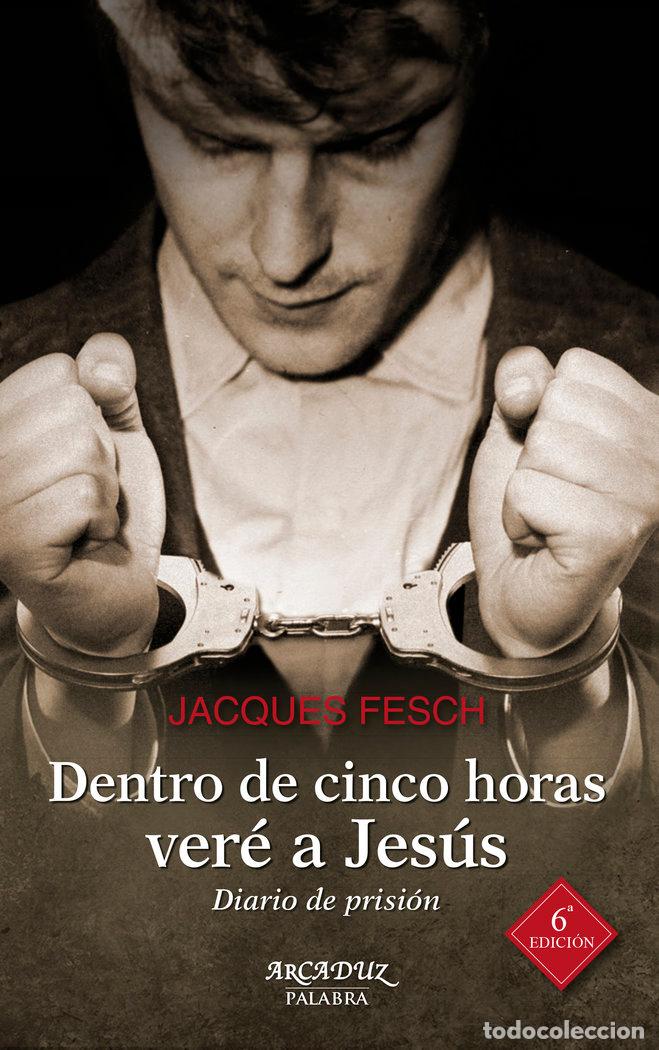 books: DENTRO DE CINCO HORAS VERE A JESUS - FESCH, JACQUES