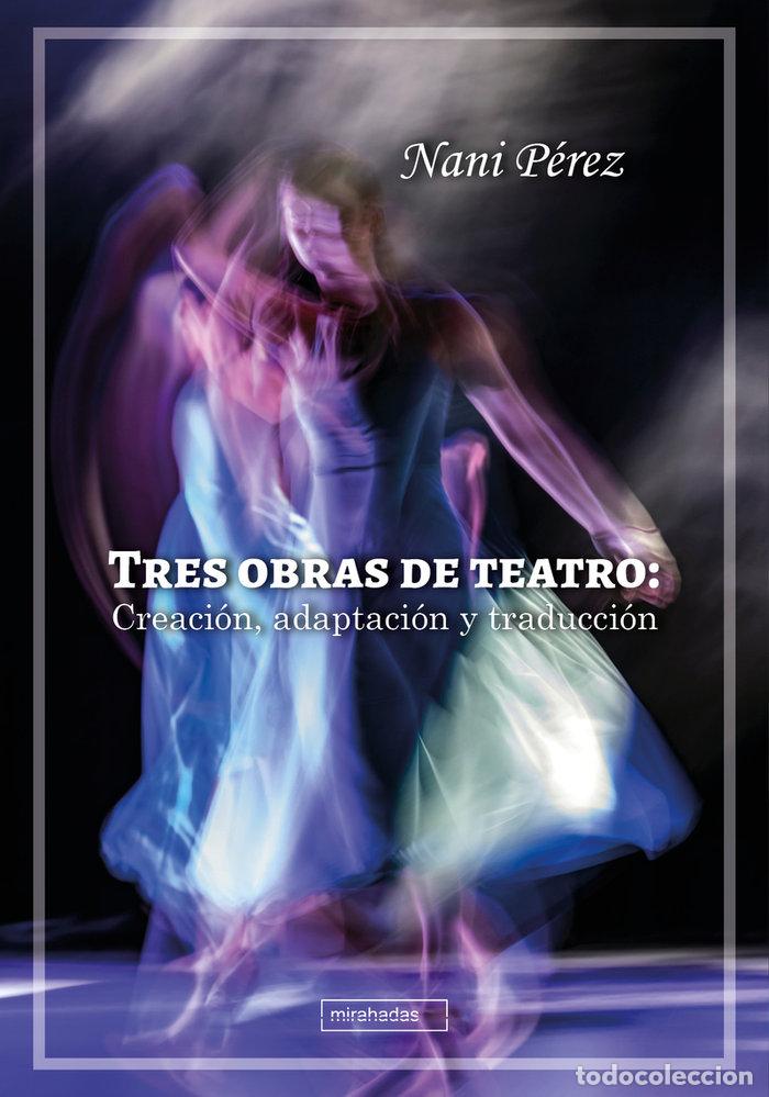 books: TRES OBRAS DE TEATRO CREACION ADAPTACION Y TRADUCCION - PEREZ, NANI