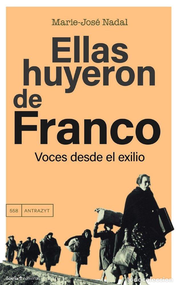 Livros: ELLAS HUYERON DE FRANCO - NADAL, MARIE-JOSE
