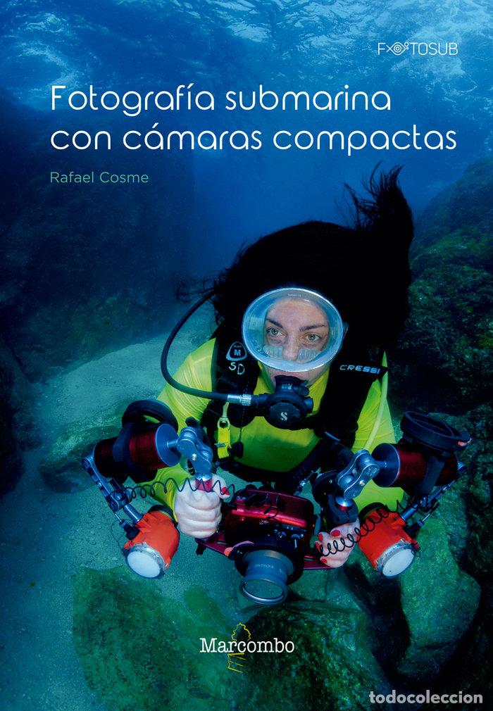 Livros: FOTOGRAFIA SUBMARINA CON CAMARAS COMPACTAS - RAFA COSME