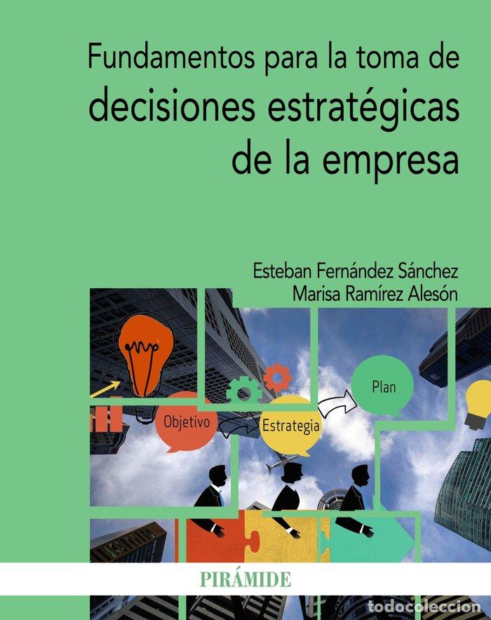 B&uuml;cher: FUNDAMENTOS PARA LA TOMA DE DECISIONES ESTRATEGICAS DE LA EM - FERNANDEZ SANCHEZ, ESTEBAN