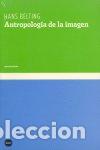B&uuml;cher: ANTROPOLOGIA DE LA IMAGEN - BELTING, HANS &Ccedil;