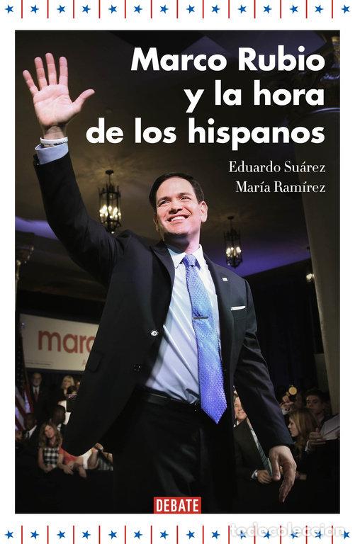 Libri: MARCO RUBIO Y EL AUGE DE LOS HISPANOS - SUAREZ, EDUARDO