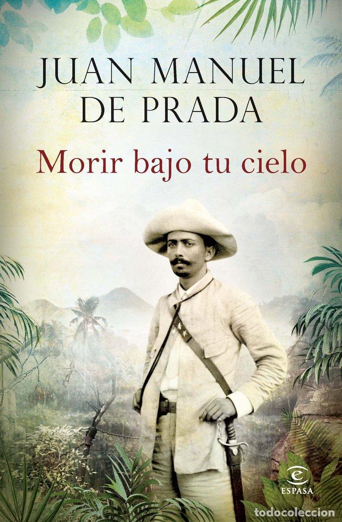 Livros: MORIR BAJO TU CIELO - PRADA, JUAN MANUEL DE