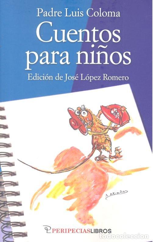 Livres: CUENTOS PARA NI&Ntilde;OS DEL PADRE LUIS COLOMA - LOPEZ ROMERO, JOSE