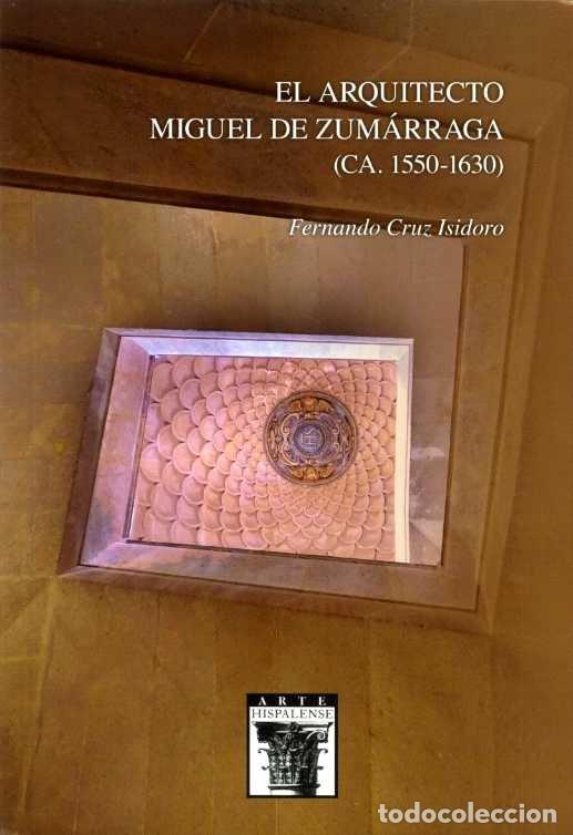 Livres: EL ARQUITECTO MIGUEL DE ZUMARRAGA CA 155 - CRUZ ISIDORO, FERNANDO