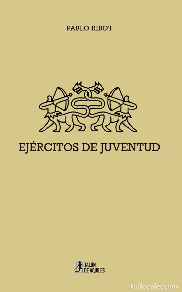 Livres: EJERCITOS DE JUVENTUD - RIBOT, PABLO