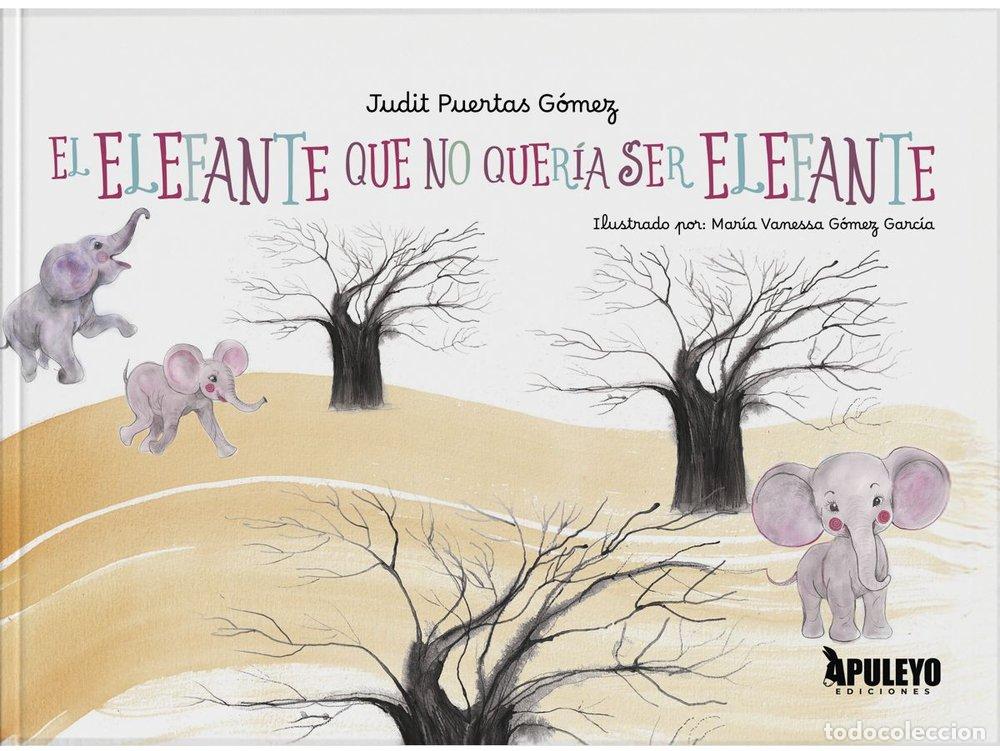 B&uuml;cher: EL ELEFANTE QUE NO QUERIA SER ELEFANTE - PUERTAS GOMEZ, JUDIT