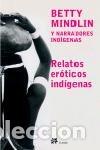 Livros: RELATOS EROTICOS INDIGENAS - MINDLIN, BETTY