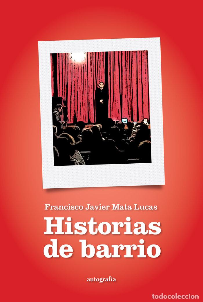 Livres: HISTORIAS DE BARRIO - MATA LUCAS, FRANCISCO JAVIER