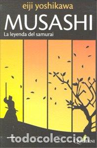 Libri: MUSASHI 1 LA LEYENDA DEL SAMURAI - YOSHIKAWA, EIJI