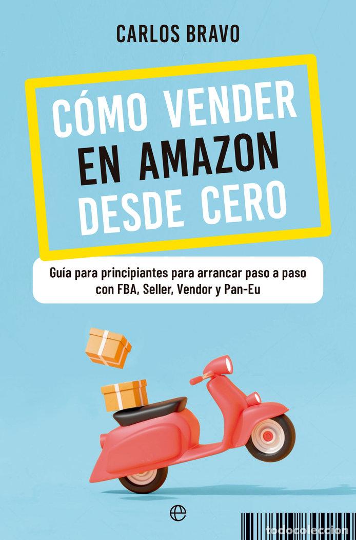 Libros: COMO VENDER EN AMAZON DESDE CERO - BRAVO, CARLOS