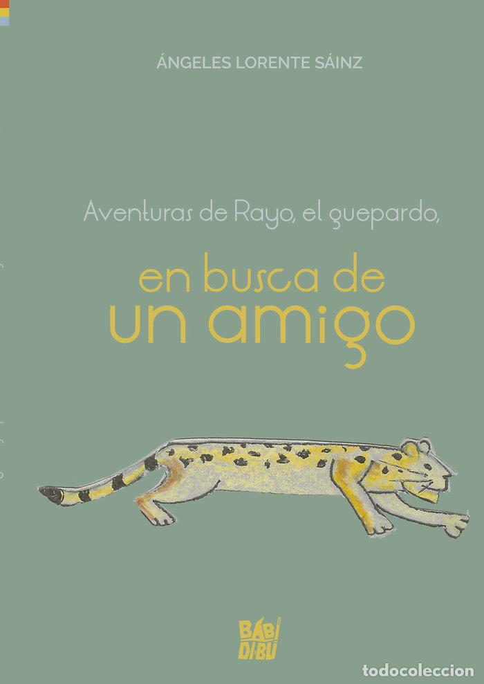 Livros: AVENTURAS DE RAYO,EL GUEPARDO,EN BUSCA DE UN AMIGO - LORENTE SAINZ, ANGELES
