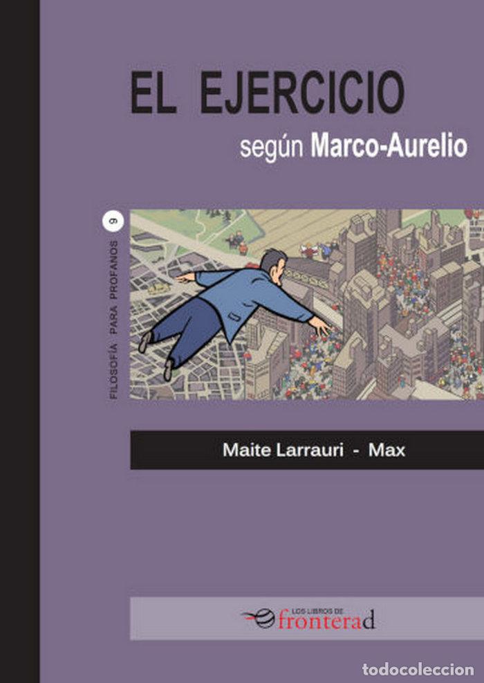 Livros: EL EJERCICIO SEGUN MARCO AURELIO - LARRAURI, MAITE