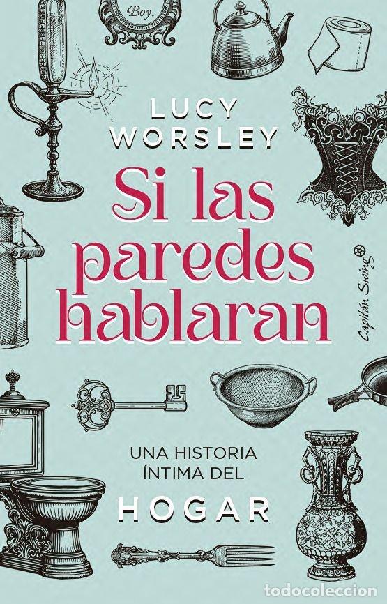 Libri: SI LAS PAREDES HABLARAN - WORSLEY, LUCY