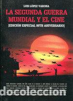Livros: SEGUNDA GUERRA MUNDIAL Y EL CINE,LA - LOPEZ VARONA, LUIS