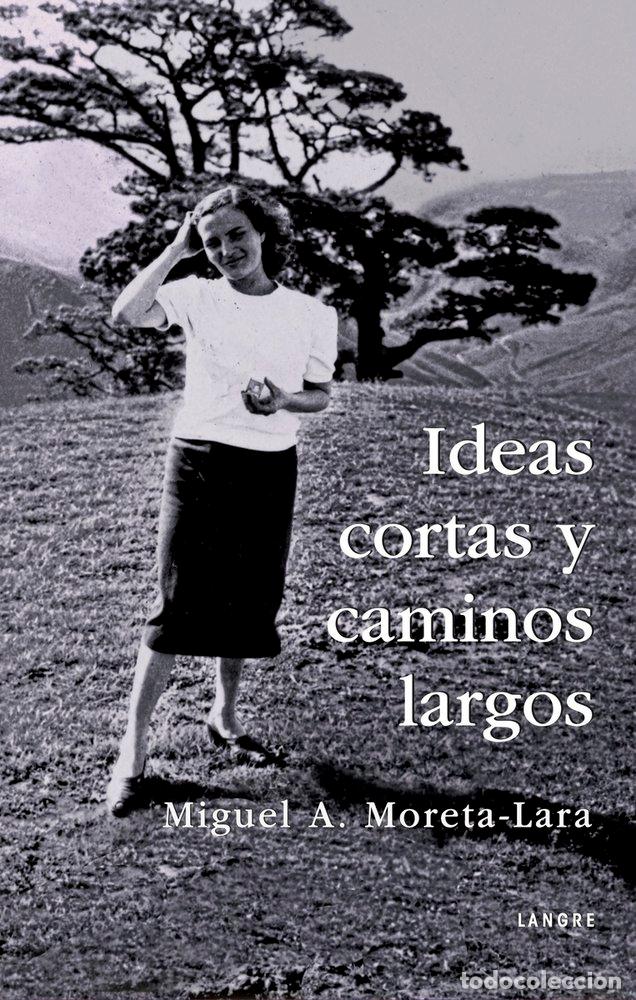 B&uuml;cher: IDEAS CORTAS Y CAMINOS LARGOS - MORETA-LARA, MIGUEL A