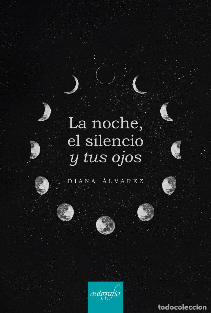 books: LA NOCHE EL SILENCIO Y TUS OJOS - &Aacute;LVAREZ SAMPEDRO, DIANA