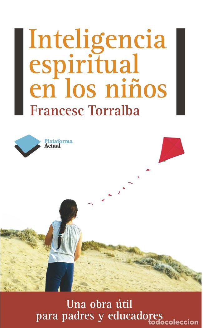 Libros: INTELIGENCIA ESPIRITUAL EN LOS NI&Ntilde;OS - TORRALBA, FRANCESC