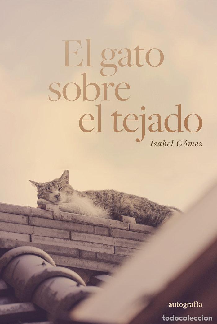 Libros: EL GATO SOBRE EL TEJADO - GOMEZ, ISABEL