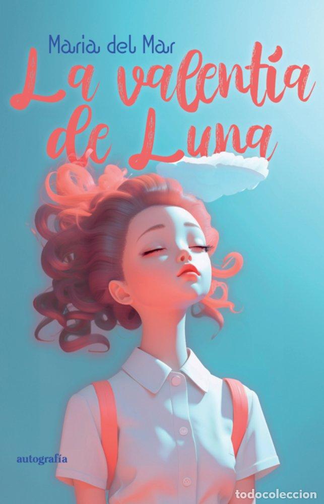 Libros: LA VALENTIA DE LUNA - DEL MAR, MARIA