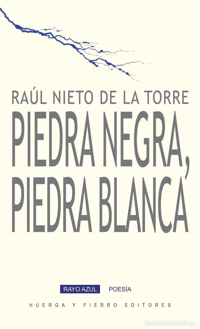Libros: PIEDRA NEGRA PIEDRA BLANCA - NIETO DE LA TORRE, RAUL