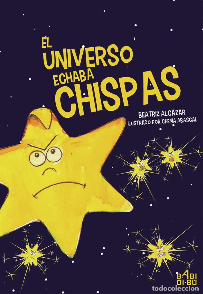 Libri: UNIVERSO ECHABA CHISPAS,EL - ALCAZAR, BEATRIZ
