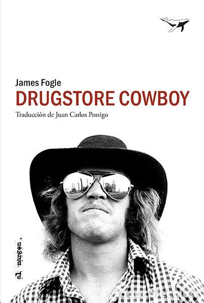 Libri: DRUGSTORE COWBOY - FOGLE, JAMES
