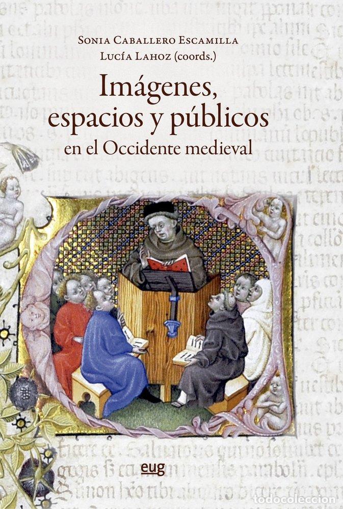 Libros: IMAGENES ESPACIOS PUBLICOS EN EL OCCIDENTE MEDIEVAL - VARIOS AUTORES