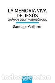 Libros: LA MEMORIA VIVA DE JESUS - GUIJARRO, SANTIAGO