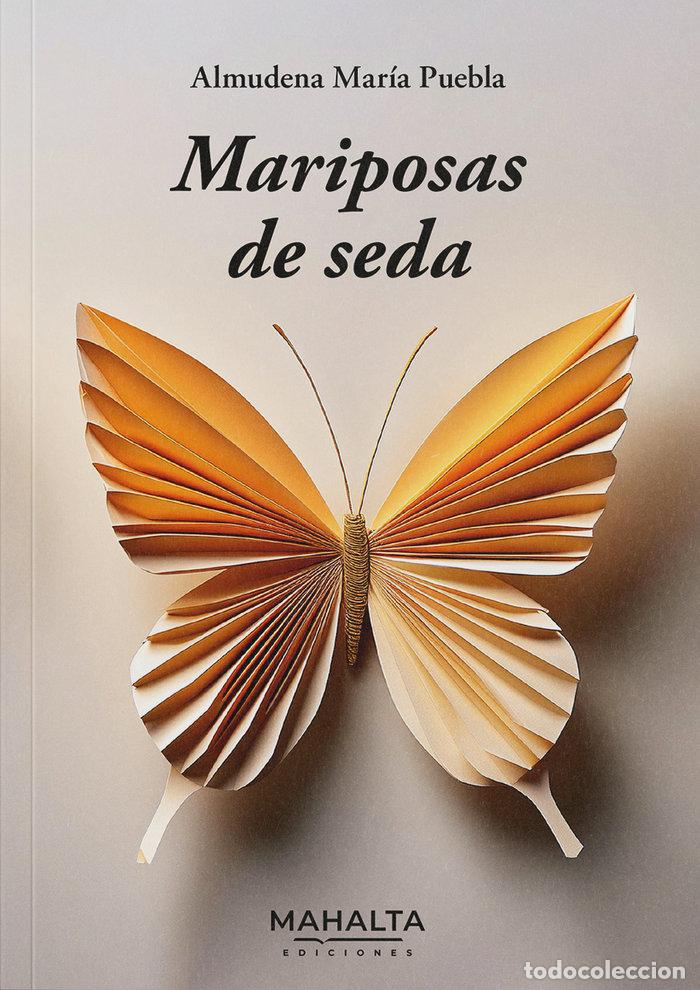 Libros: MARIPOSAS DE SEDA - MARIA PUEBLA, ALMUDENA