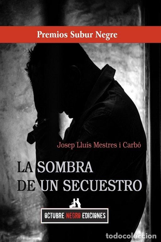 Libri: SOMBRA DE UN SECUESTRO,LA - MESTRES I CARBO, JOSEP LLUIS