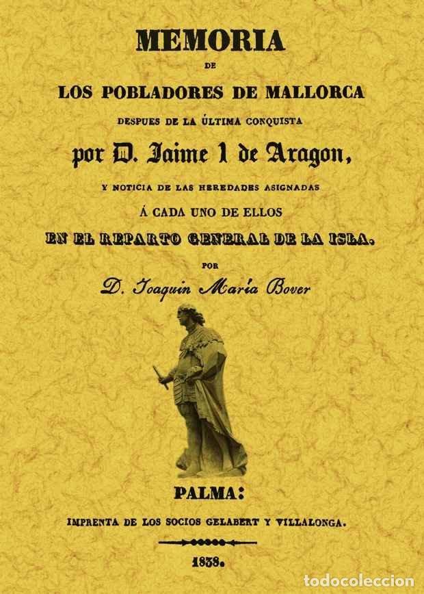 Libri: MEMORIA DE LOS POBLADORES DE MALLORCA DESPUES DE LA ULTIMA C - BOVER, JOAQUIN MARIA