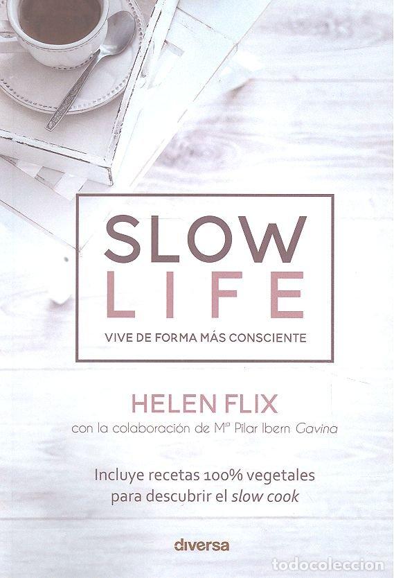 Livres: SLOW LIFE VIVE DE FORMA MAS CONSCIENTE - FLIX, HELEN