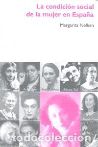 Libri: CONDICION SOCIAL DE LA MUJER EN ESPA&Ntilde;A,LA - NELKEN, MARGARITA