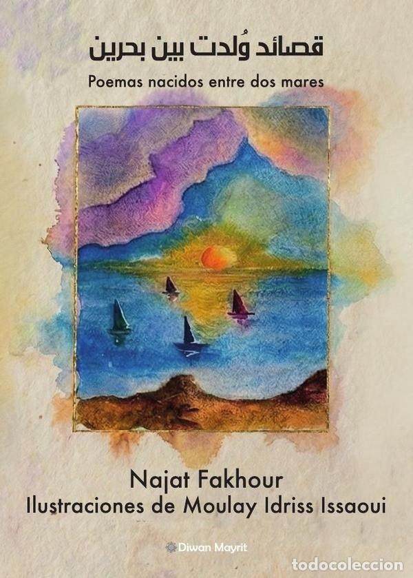 Libros: POEMAS NACIDOS ENTRE DOS MARES - NAJAT FAKHOUR