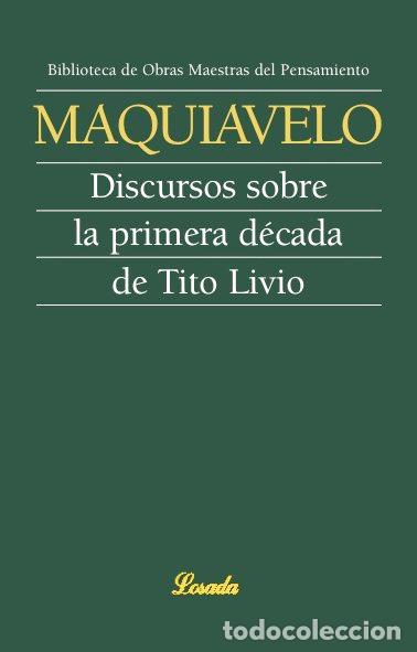 Libros: DISCURSOS SOBRE LA PRIMERA DECADA DE TITO LIVIO - MAQUIAVELO