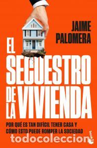 Libros: El secuestro de la vivienda - Palomera, Jaime