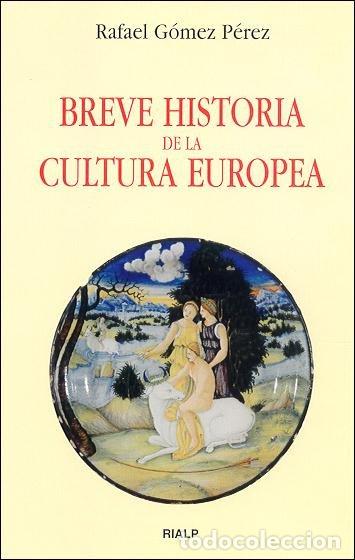 Libros: BREVE HISTORIA DE LA CULTURA EUROPEA - GOMEZ PEREZ, RAFAEL