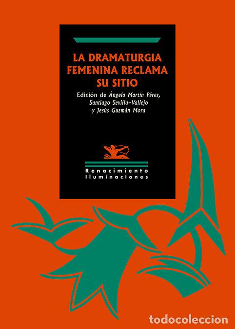 Libros: DRAMATURGIA FEMENINA RECLAMA SU SITIO,LA - GUZMAN MORA, JESUS
