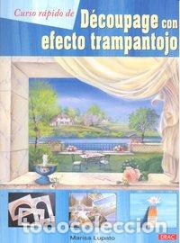 Libros: CURSO RAPIDO DE DECOUPAGE CON EFECTO TRAMPANTOJO - LUPATO, MARISA
