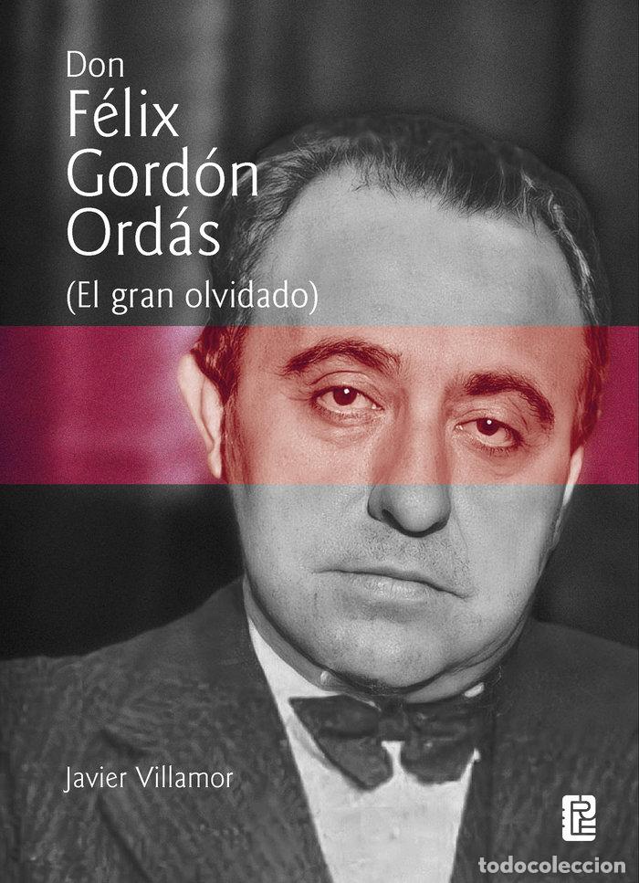 Libros: DON FELIX GORDON ORDAS - VILLAMOR, JAVIER